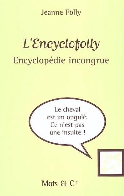 L'encyclofolly : encyclopédie incongrue