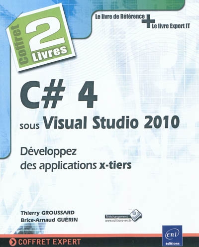 C # 4 sous Visual Studio : développer des applications x-tiers : coffret 2 livres