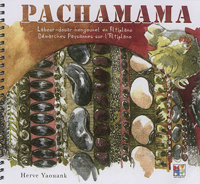 Pachamama : labour-douar hengounel en Altiplano. Pachamama : démarches paysannes sur l'Altiplano
