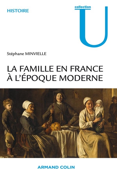 La famille en France à l'époque moderne : XVIe-XVIIIe siècle