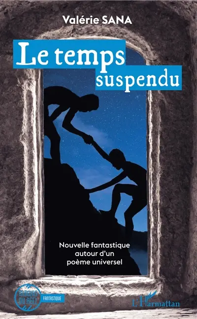 Le temps suspendu : nouvelle fantastique autour d'un poème universel