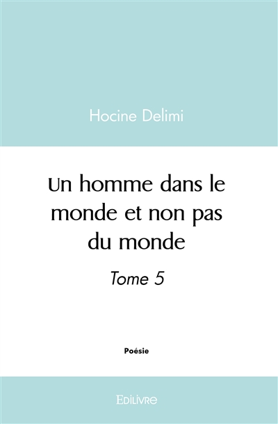 Un homme dans le monde et...