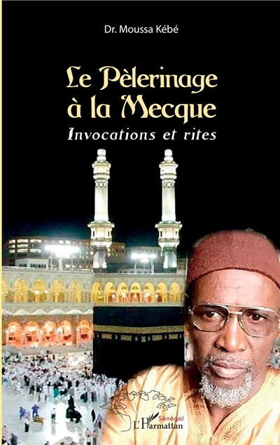 Le pèlerinage à La Mecque : invocations et rites