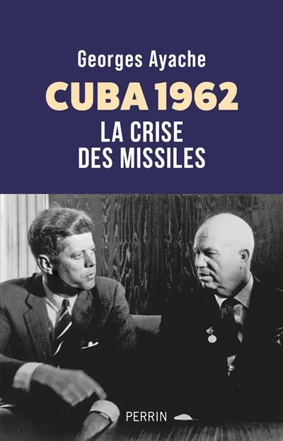 Cuba 1962 : la crise des missiles