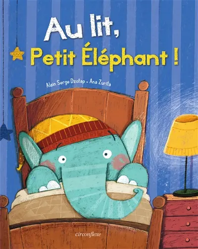 Au lit, Petit Eléphant !