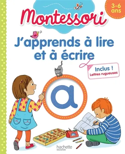 J'apprends à lire et à écrire : 3-6 ans : Montessori