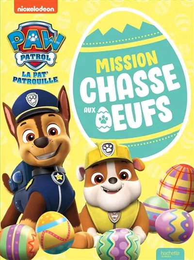 La Pat' Patrouille : mission chasse aux oeufs