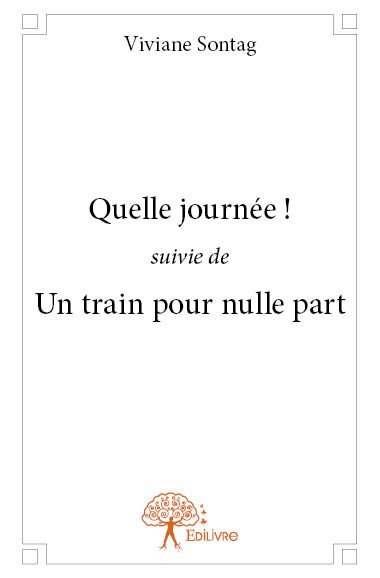 "quelle journée !" suivie de "un train pour nulle part"