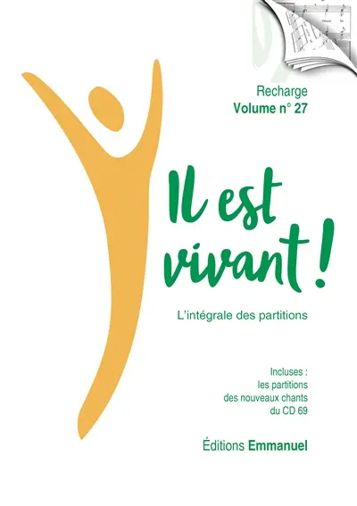 Il est vivant ! : livret des partitions. Vol. 27