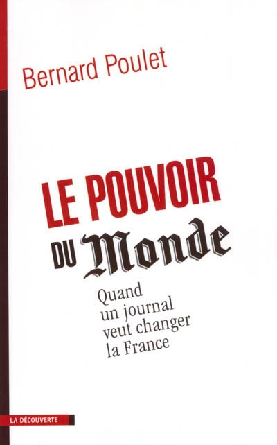 Le pouvoir du Monde : quand un journal veut changer la France