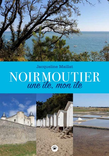 Noirmoutier : une île, mon île
