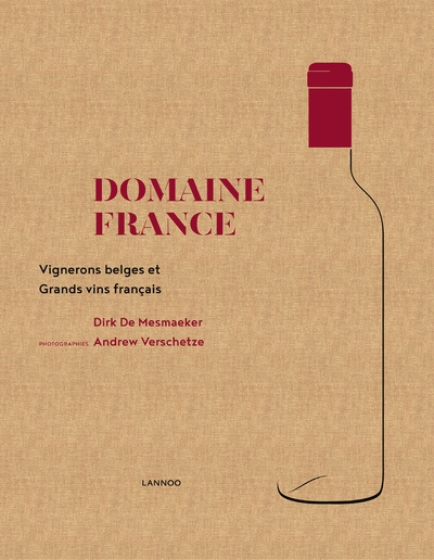 Domaine France : vignerons belges et grands vins français