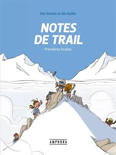 Des bosses et des bulles. Notes de trail. Vol. 1. Premières foulées