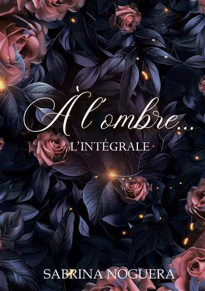 A l'ombre... : L'intégrale