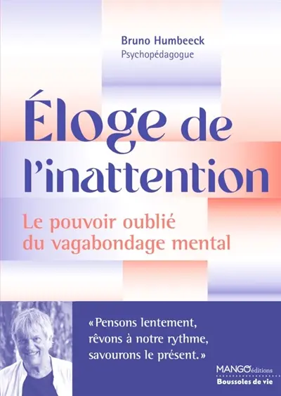 Eloge de l'inattention : le pouvoir oublié du vagabondage mental