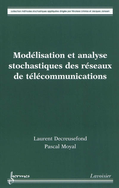 Modélisation et analyse stochastiques des réseaux de télécommunications : performance et dimensionnement des réseaux de télécoms