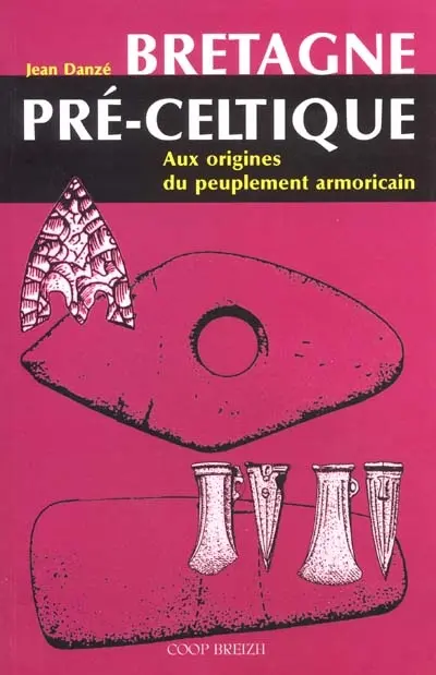 Bretagne pré-celtique : aux origines du peuplement armoricain