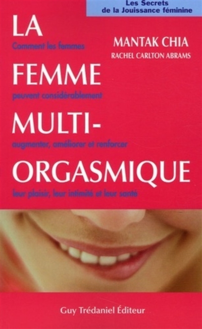 La femme multi-orgasmique : les secrets de la jouissance féminine