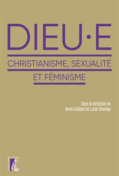 Dieu.e : christianisme, sexualité et féminisme