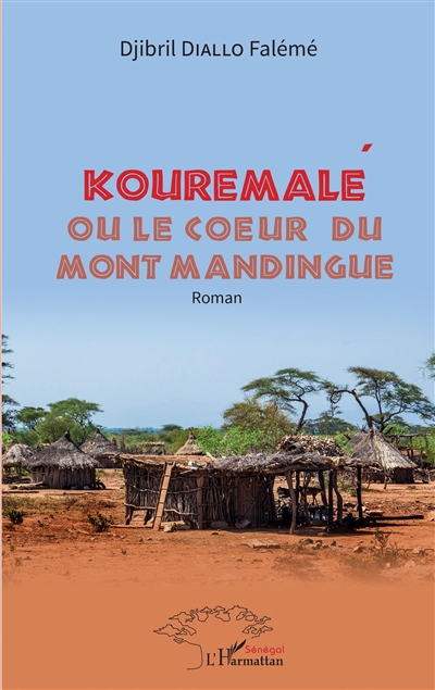 Kouremalé ou Le coeur du mont Mandingue