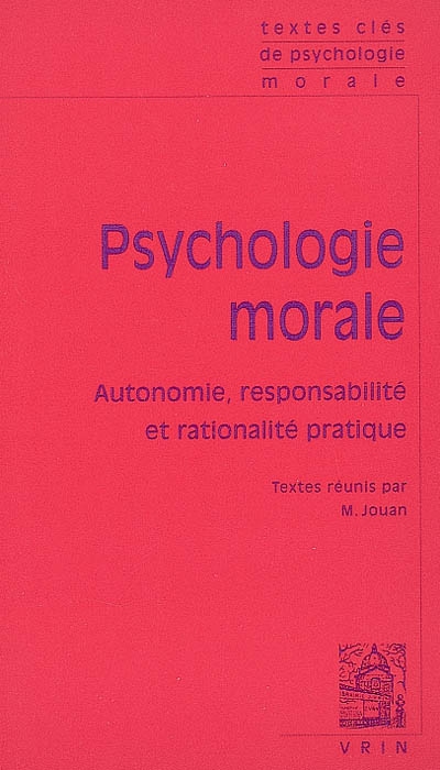 Psychologie morale : autonomie, responsabilité et rationalité pratique