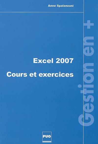 Excel 2007 : cours et exercices : les clés pour une maîtrise rapide