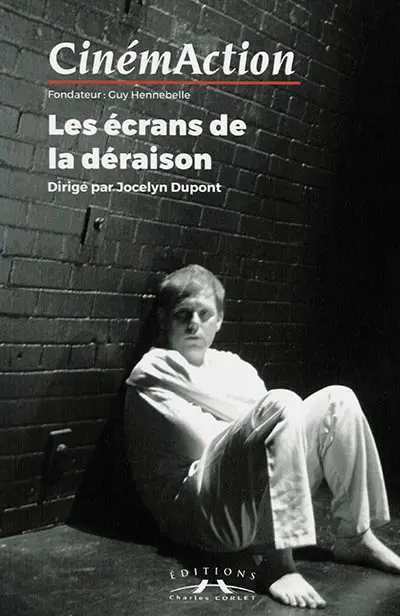 CinémAction, n° 159. Les écrans de la déraison