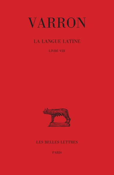 La langue latine. Vol. 4. Livre VIII