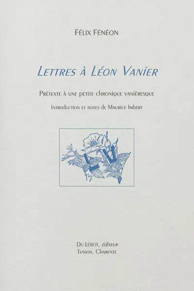 Lettres à Léon Vanier : prétexte à une petite chronique vanièresque