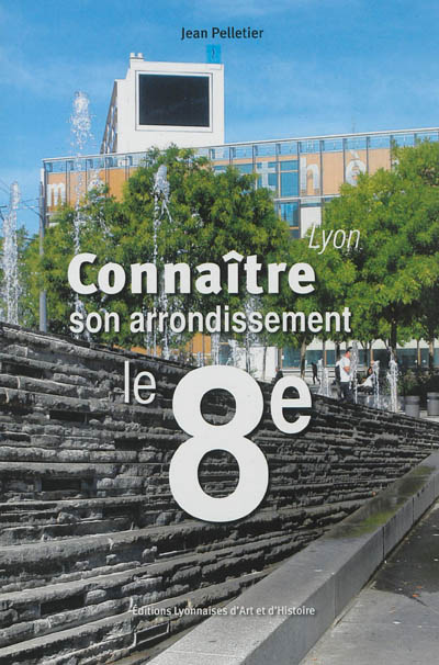 Lyon, connaître son arrondissement : le 8e