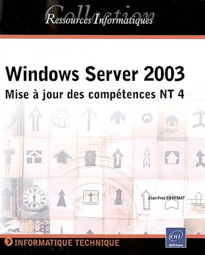 Windows Server 2003 : mise à jour des compétences NT 4 : informatique technique