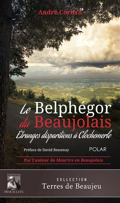 Le Belphégor du Beaujolais : Etranges disparitions à Clochemerle