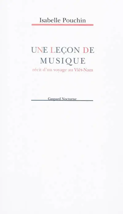 Une leçon de musique : récit d'un voyage au Viêt-Nam