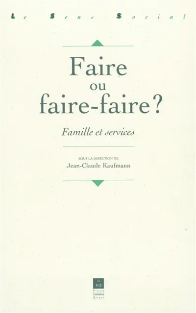 Faire ou faire faire ? : familles et services