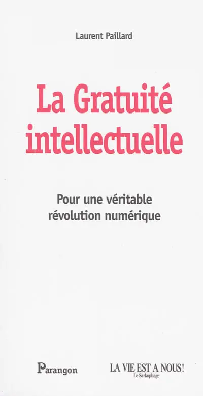 La gratuité intellectuelle : pour une véritable révolution numérique