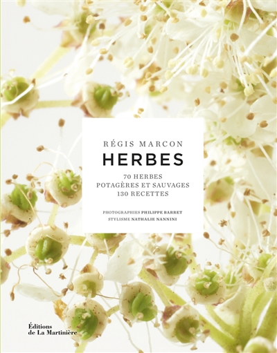 Herbes : 70 herbes potagères et sauvages, 130 recettes