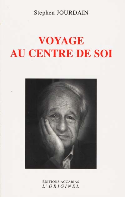 Voyage au centre de soi : la traversée des apparences internes : cahiers d'éveil