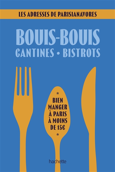 Bouis-bouis, cantines,...