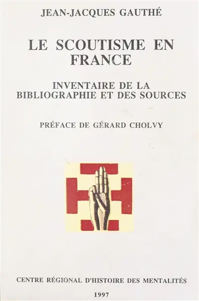 Le scoutisme en France : inventaire de la bibliographie et des sources