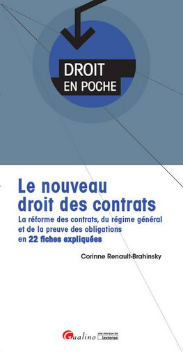 Le nouveau droit des contrats : la réforme des contrats, du régime général et de la preuve des obligations en 22 fiches expliquées