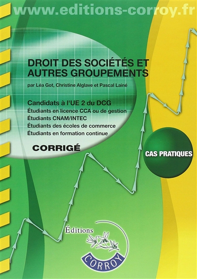 Droit des sociétés et autres groupements : candidats à l'UE 2 du DCG... : corrigé, cas pratiques