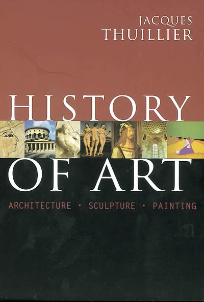 History of art : architecture, sculpture, painting