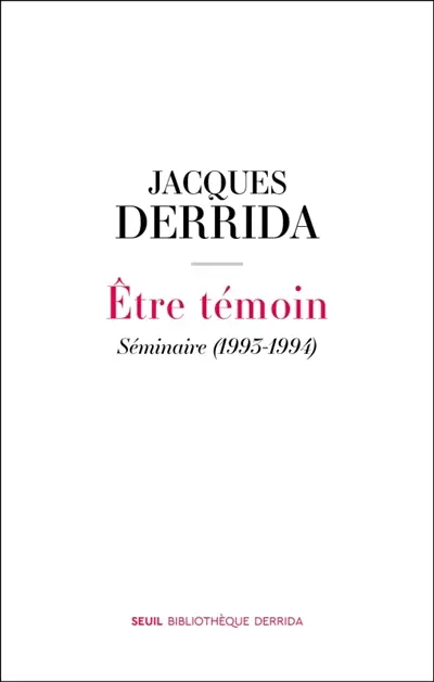 Secret et témoignage. Vol. 3. Etre témoin : séminaire (1993-1994)