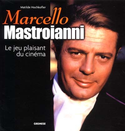 Marcello Mastroianni : le jeu plaisant du cinéma