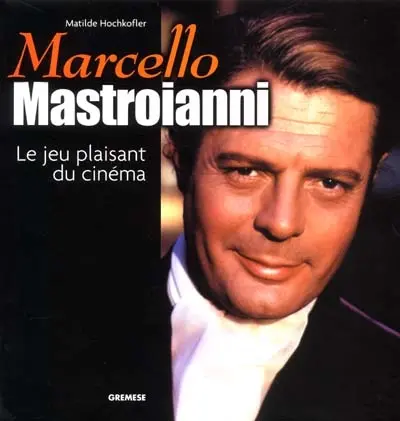 Marcello Mastroianni : le jeu plaisant du cinéma