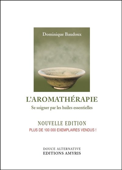 L'aromathérapie : se soigner par les huiles essentielles
