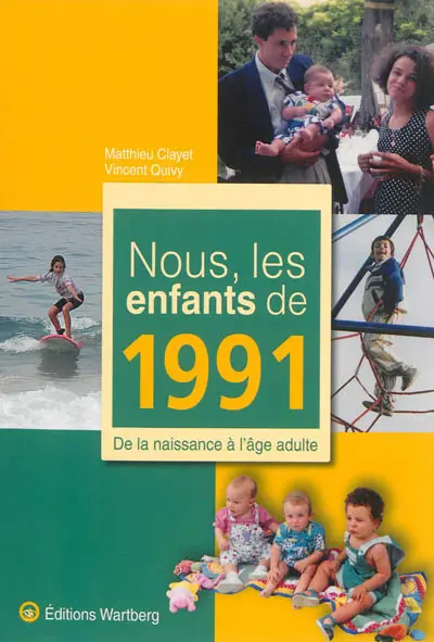 Nous, les enfants de 1991 : de la naissance à l'âge adulte