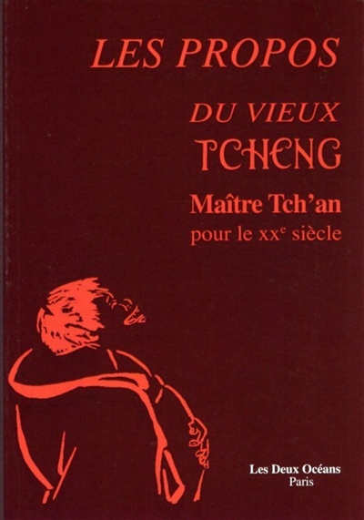 Les Propos du vieux Tcheng : maître Tch'an pour le XXe siècle