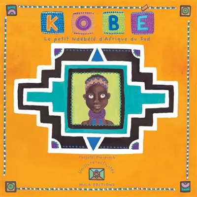 Kobé : le petit Ndébélé d'Afrique du Sud : un livre-activités