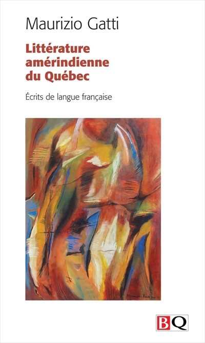 Littérature amérindienne du Québec : écrits de langue française